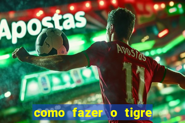 como fazer o tigre soltar a carta no fortune tiger